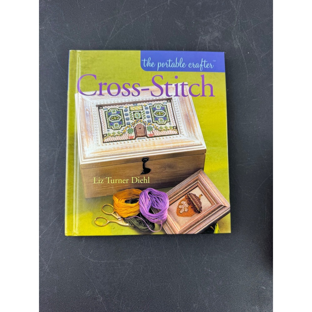 The Portable Crafter‎ Cross-Stitch Liz Turner Diehl Hardcover Book 2006 patterns